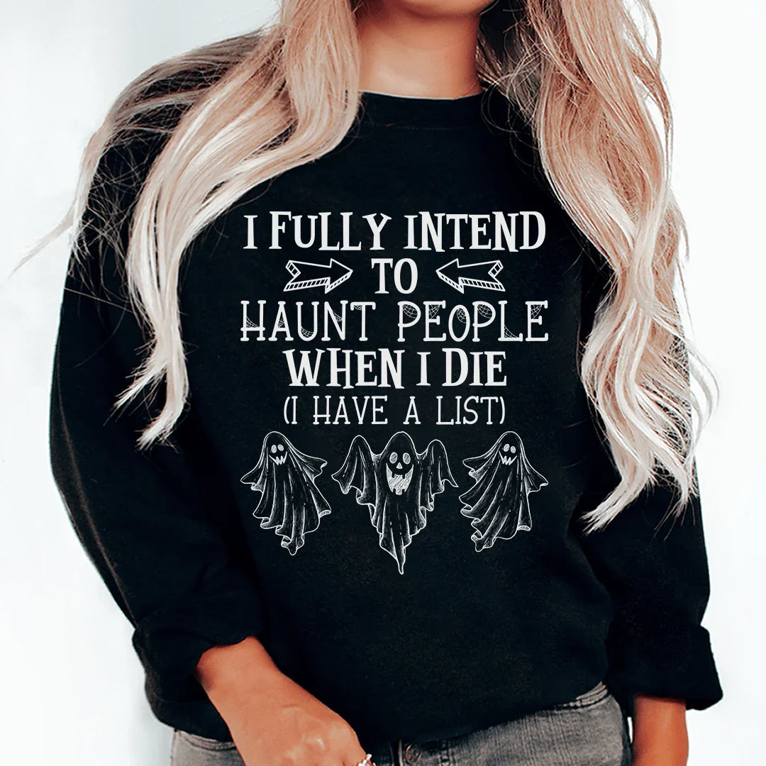I Fully Intend To Haunt People When I Die Sweatshirt product image 2