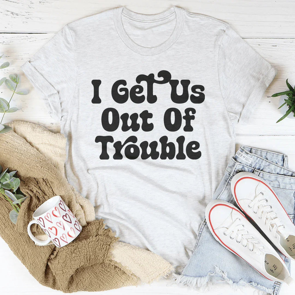 I Get Us Out Of Trouble / I Us Into Tee product image 3