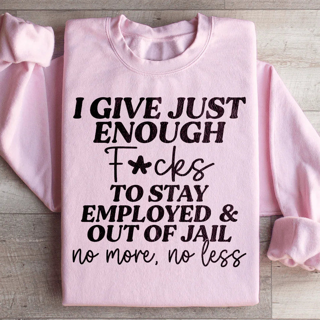 I Give Just Enough Sweatshirt product image 4
