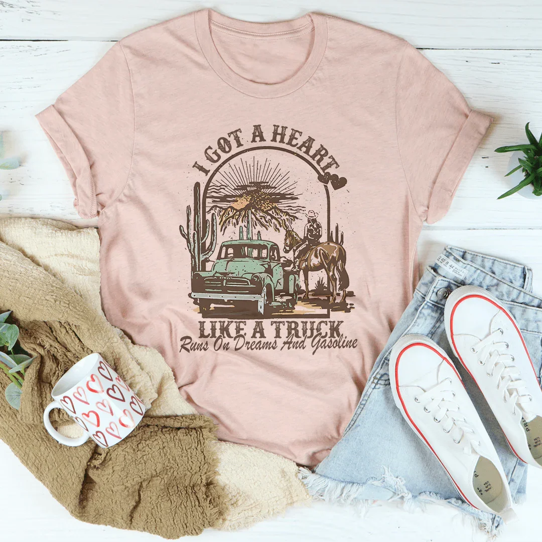 I Got A Heart Like A Truck Runs On Dreams And Gasoline Tee product image 2
