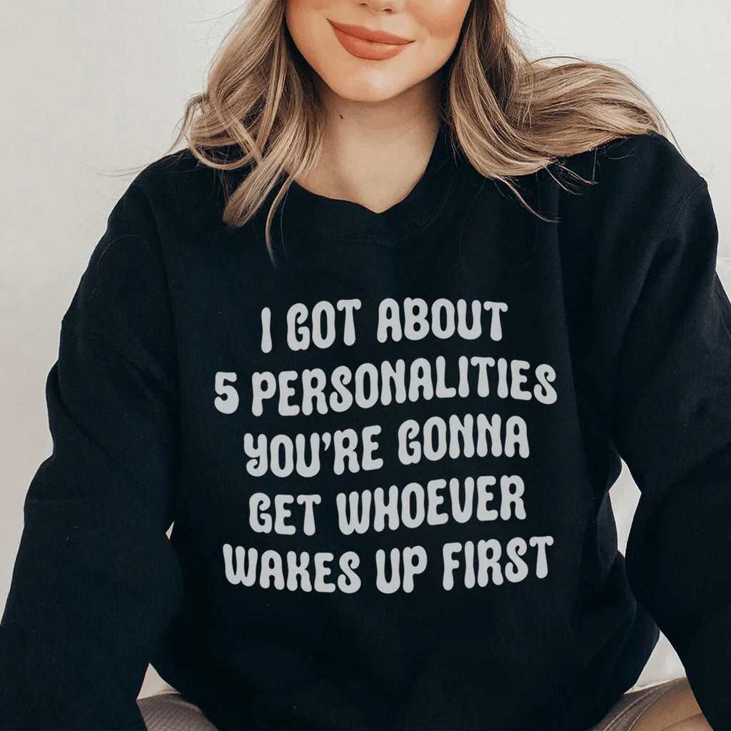 I Got About 5 Personalities Sweatshirt product image 3