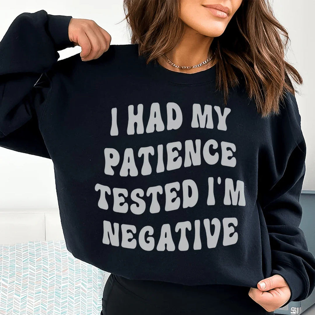 I Had My Patience Tested I'm Negative Sweatshirt product image 3