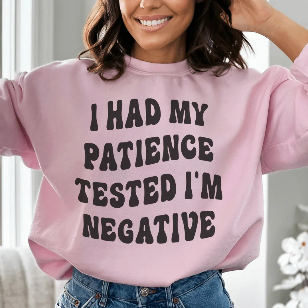 I Had My Patience Tested I'm Negative Sweatshirt product image 2
