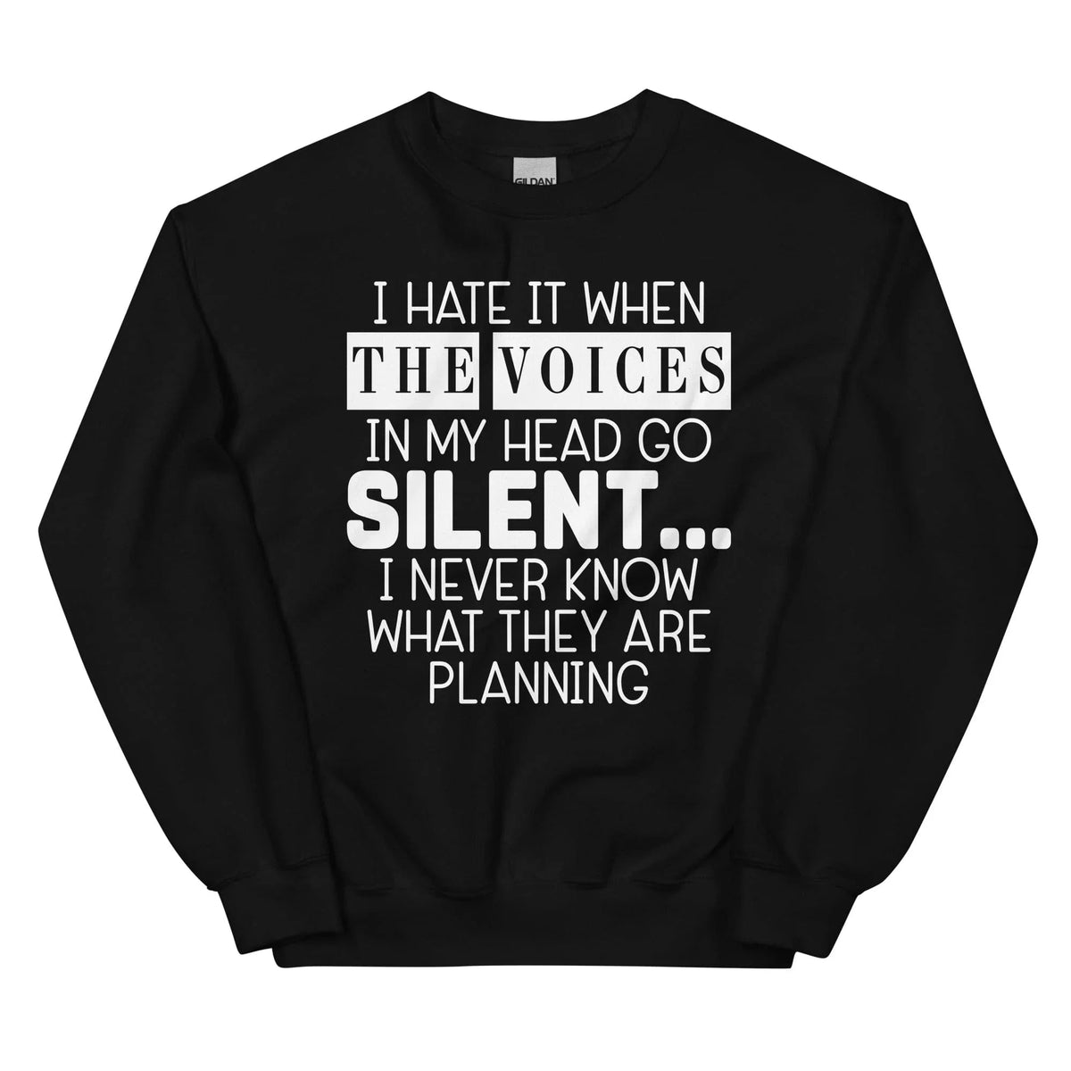 I Hate It When The Voices In My Head Go Silent Sweatshirt product image 3