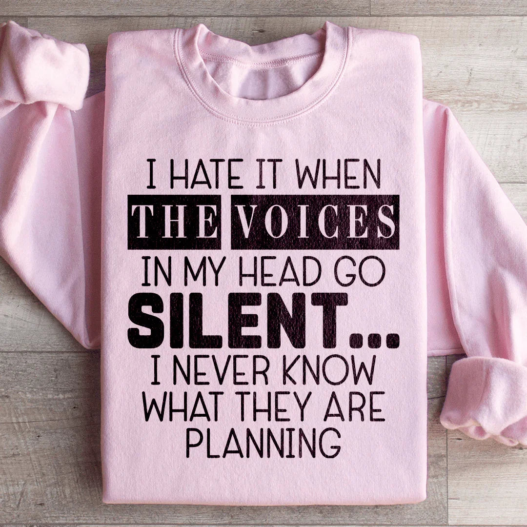 I Hate It When The Voices In My Head Go Silent Sweatshirt product image 1