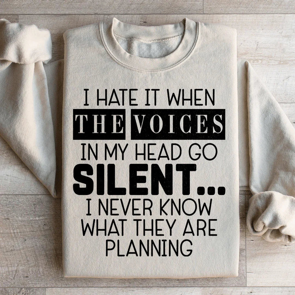 I Hate It When The Voices In My Head Go Silent Sweatshirt product image 2