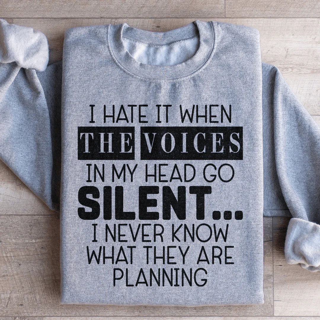 I Hate It When The Voices In My Head Go Silent Sweatshirt product image 4