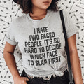 I Hate Two Faced People. It's So Hard To Decide Which Face product image 1