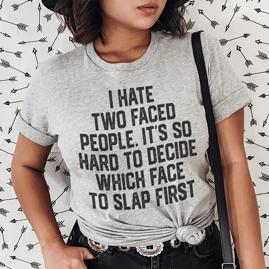 I Hate Two Faced People. It's So Hard To Decide Which Face product image 1