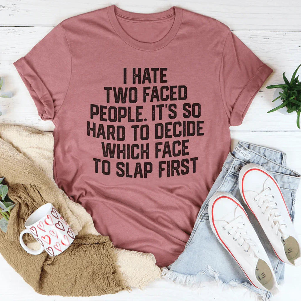 I Hate Two Faced People. It's So Hard To Decide Which Face product image 3