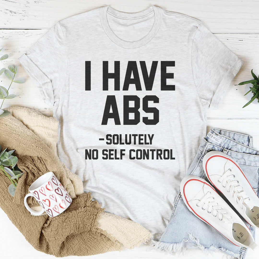 I Have ABS Solutely No Self Control Tee product image 2