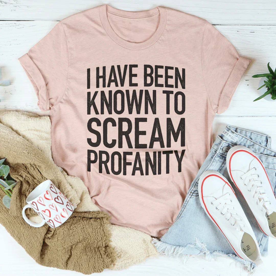 I Have Been Known To Scream Profanity Tee product image 1