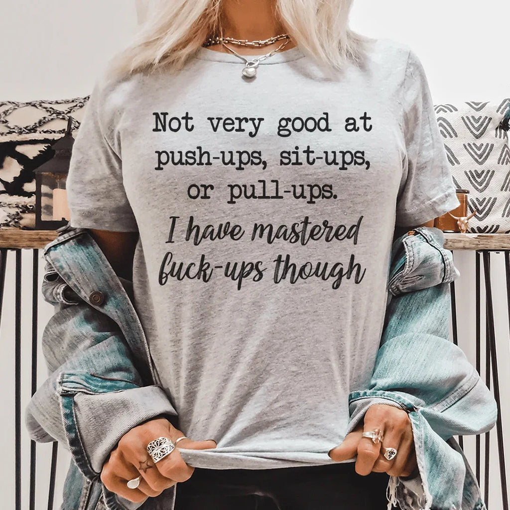 Not Very Good At Push Ups Sits Or Pull Tee product image 1