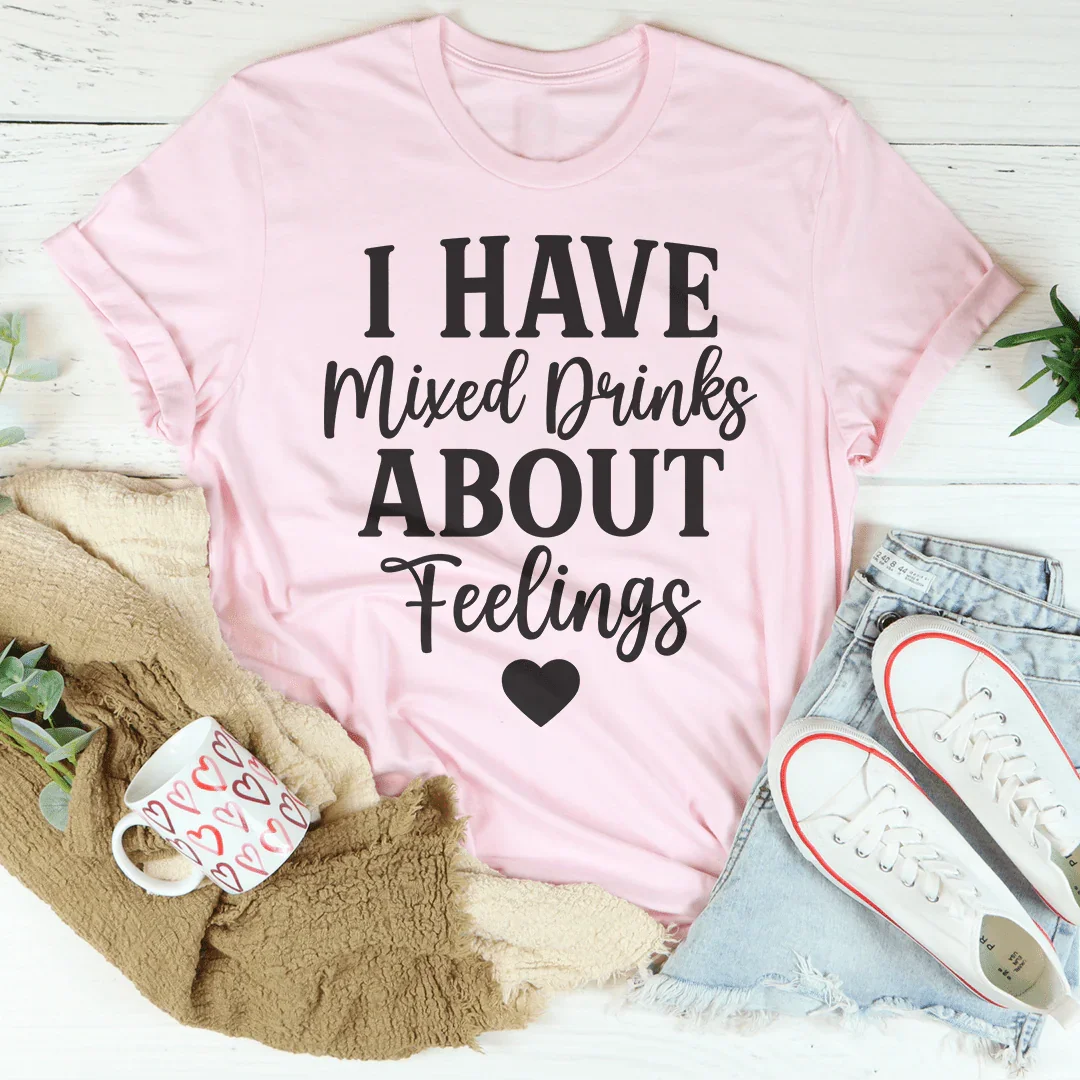 I Have Mixed Drinks About Feelings Tee product image 3