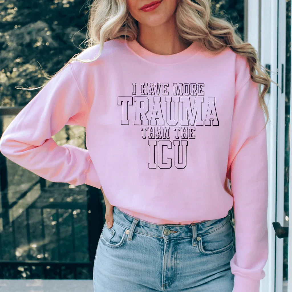 I Have More Than Trauma The ICU Sweatshirt product image 3