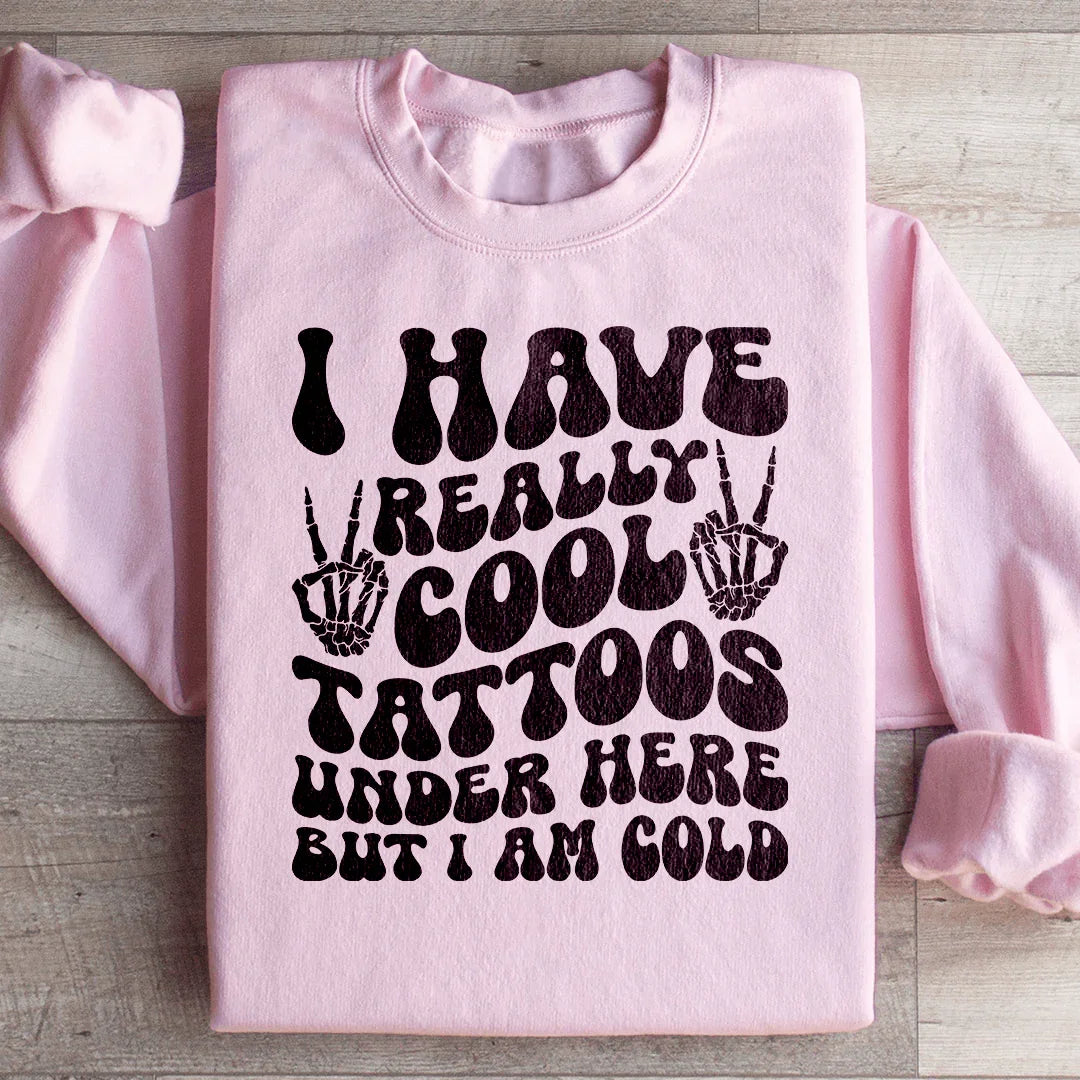 I Have Really Cool Tattoos Under Here But I Am Cold Tee product image 3