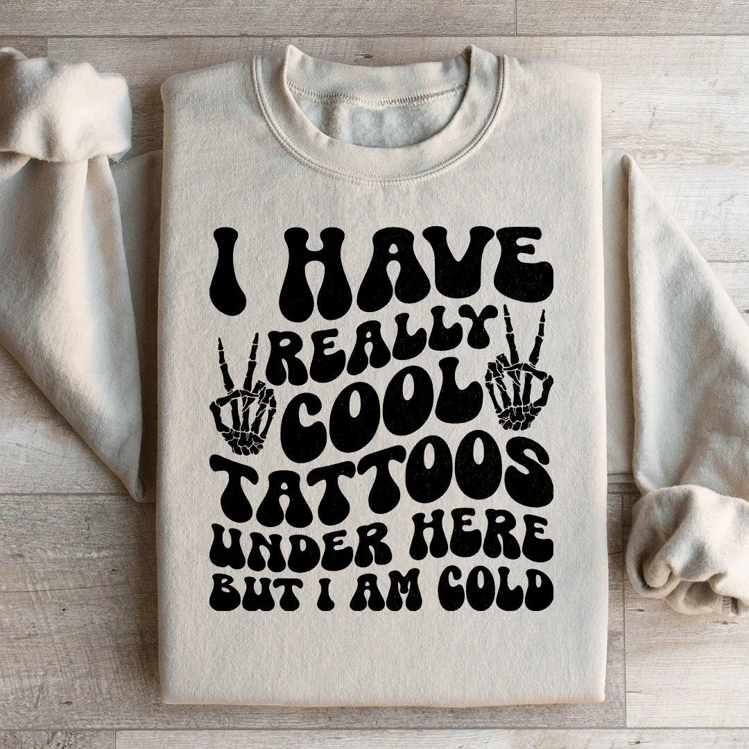 I Have Really Cool Tattoos Under Here But I Am Cold Tee product image 1