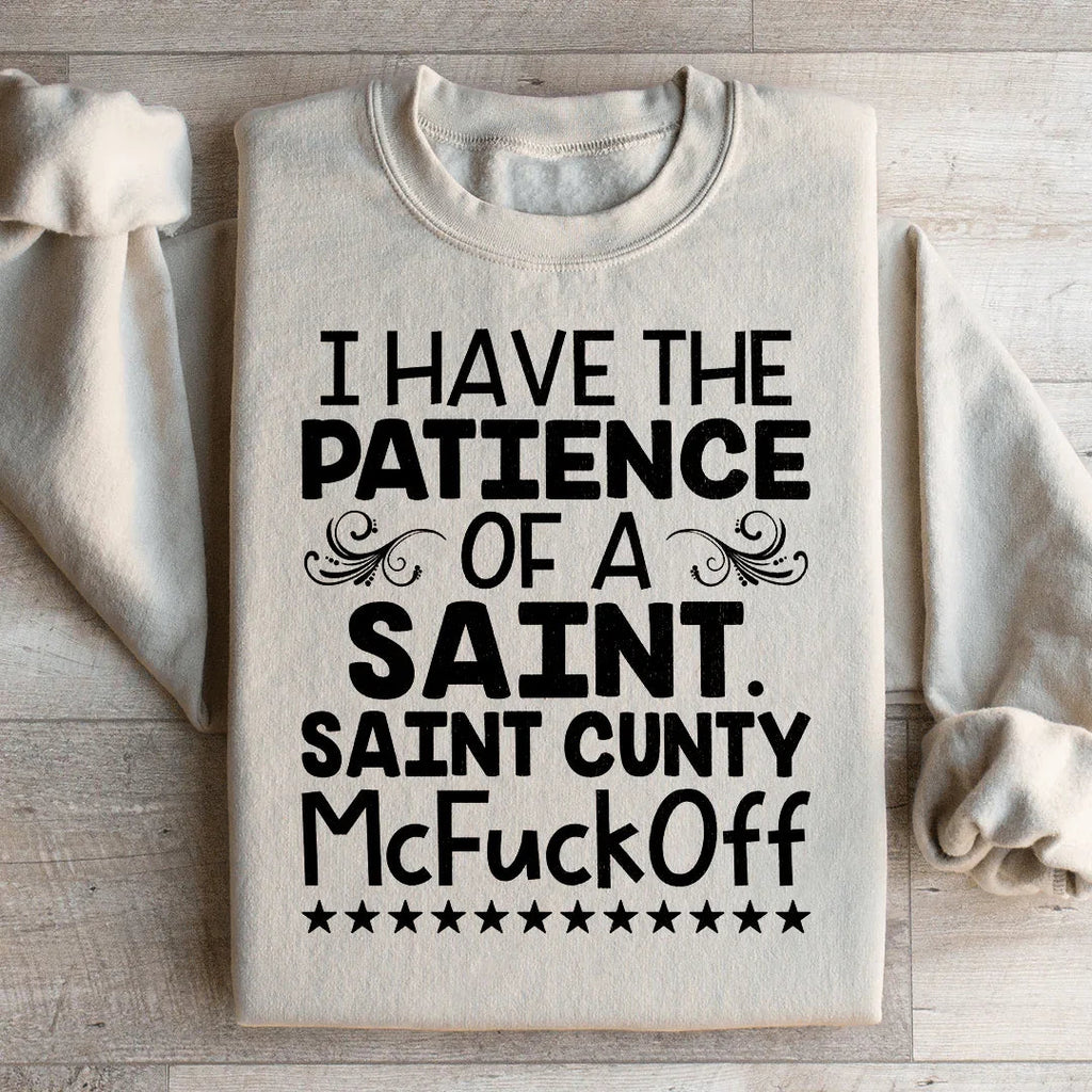 I Have The Patience Of A Saint Sweatshirt product image 2