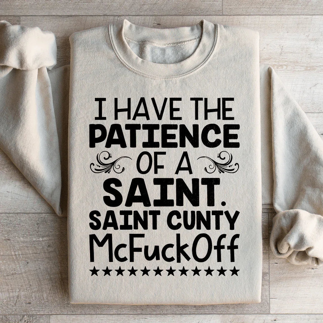 I Have The Patience Of A Saint Sweatshirt product image 2