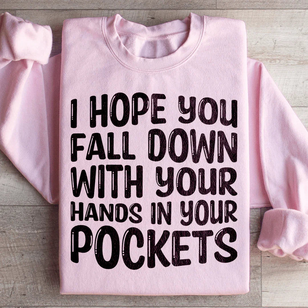 I Hope You Fall Down With Your Hands In Pockets Sweatshirt product image 4