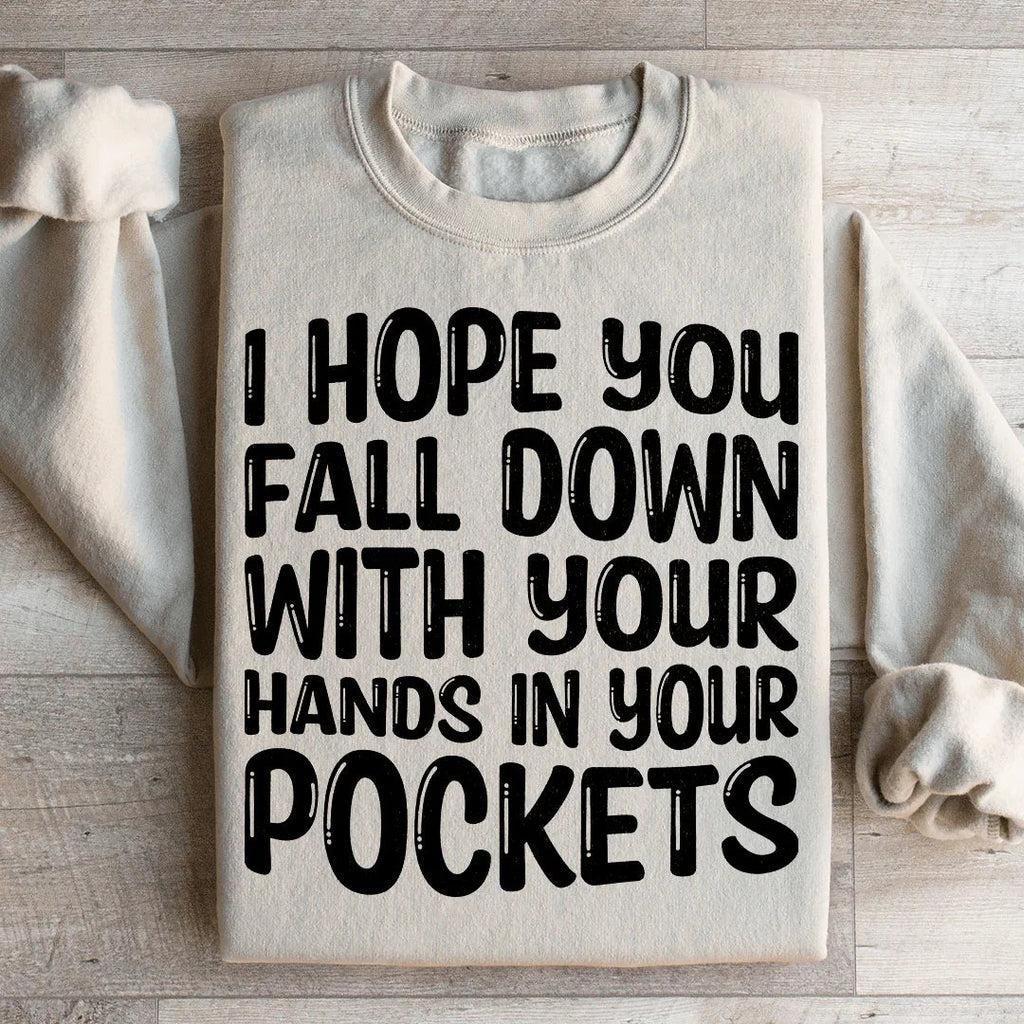 I Hope You Fall Down With Your Hands In Pockets Sweatshirt product image 3