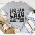 I Identify As Late My Pronouns Are Almost It Here Tee product image 1