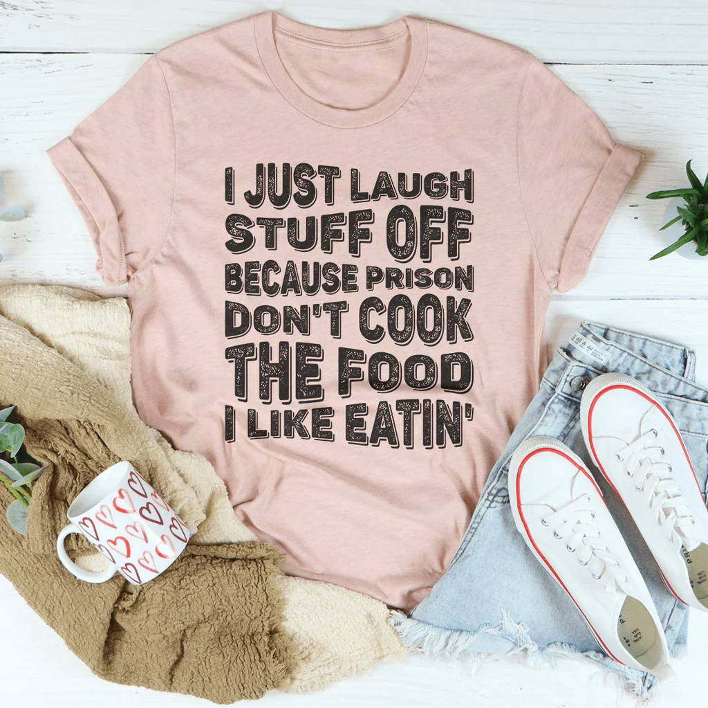I Just Laugh Stuff Off Tee product image 4