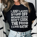 I Just Laugh Stuff Off Tee product image 1