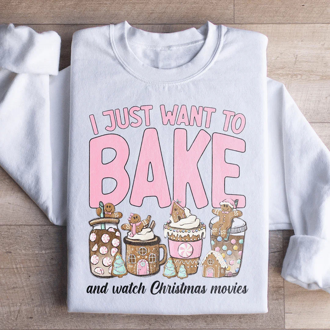 I Just Want To Bake And Watch Christmas Movies Sweatshirt product image 1