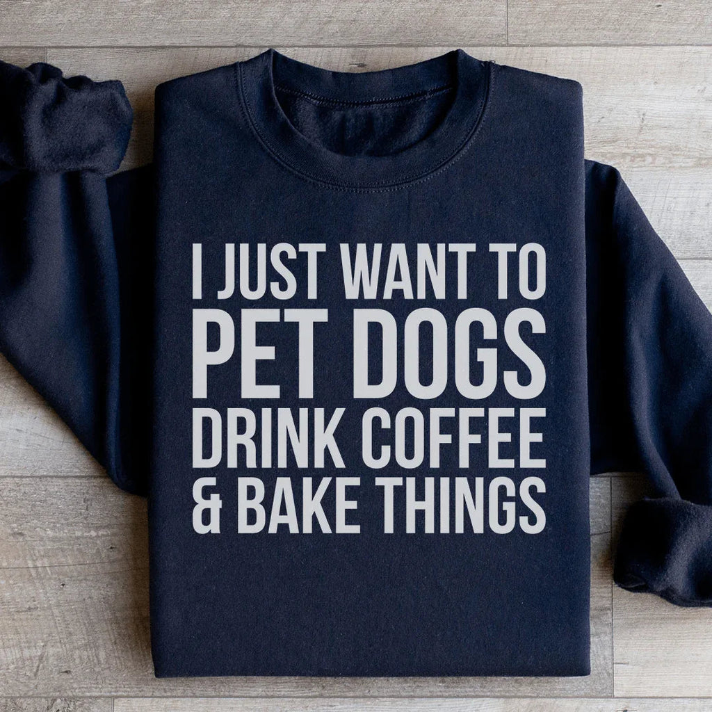I Just Want To Pet Dogs Drink Coffee & Bake Things product image 3