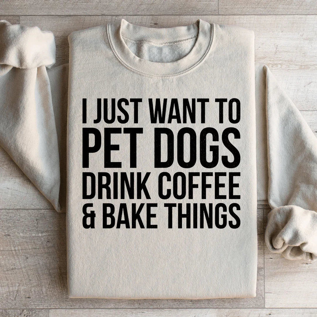 I Just Want To Pet Dogs Drink Coffee & Bake Things product image 2