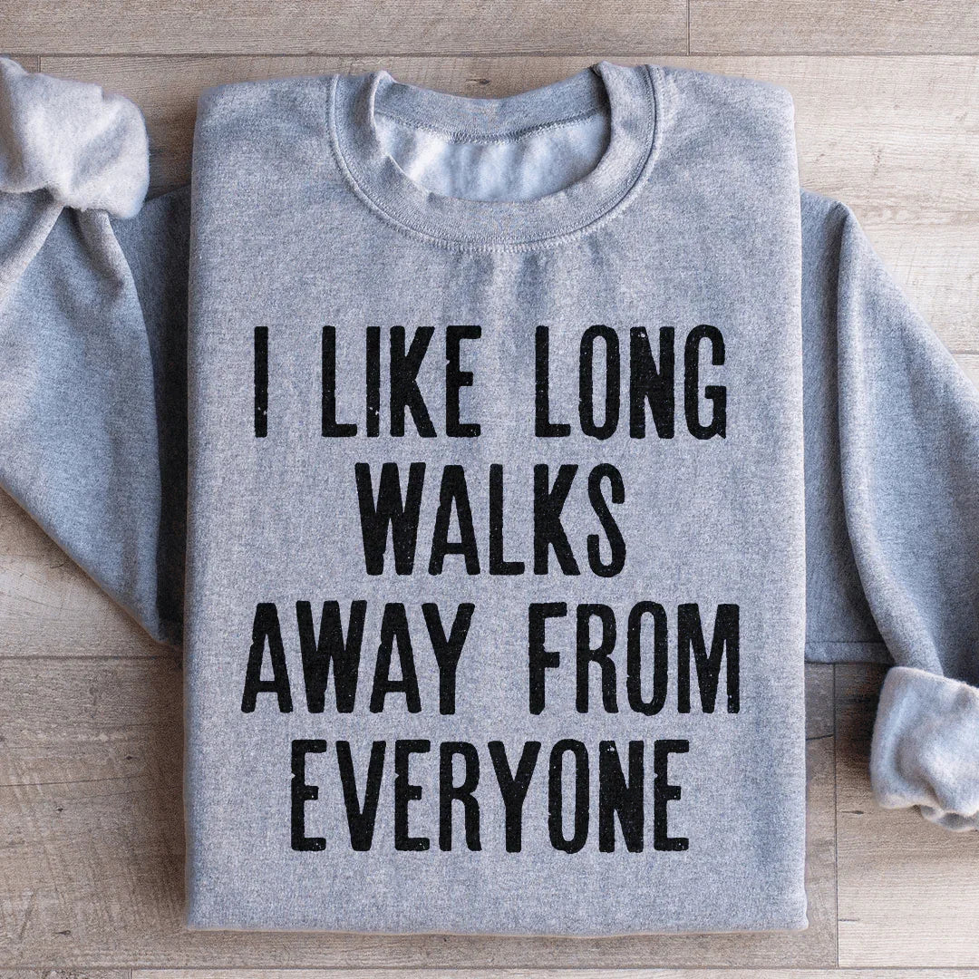 I Like Long Walks Away From Everyone Sweatshirt product image 3