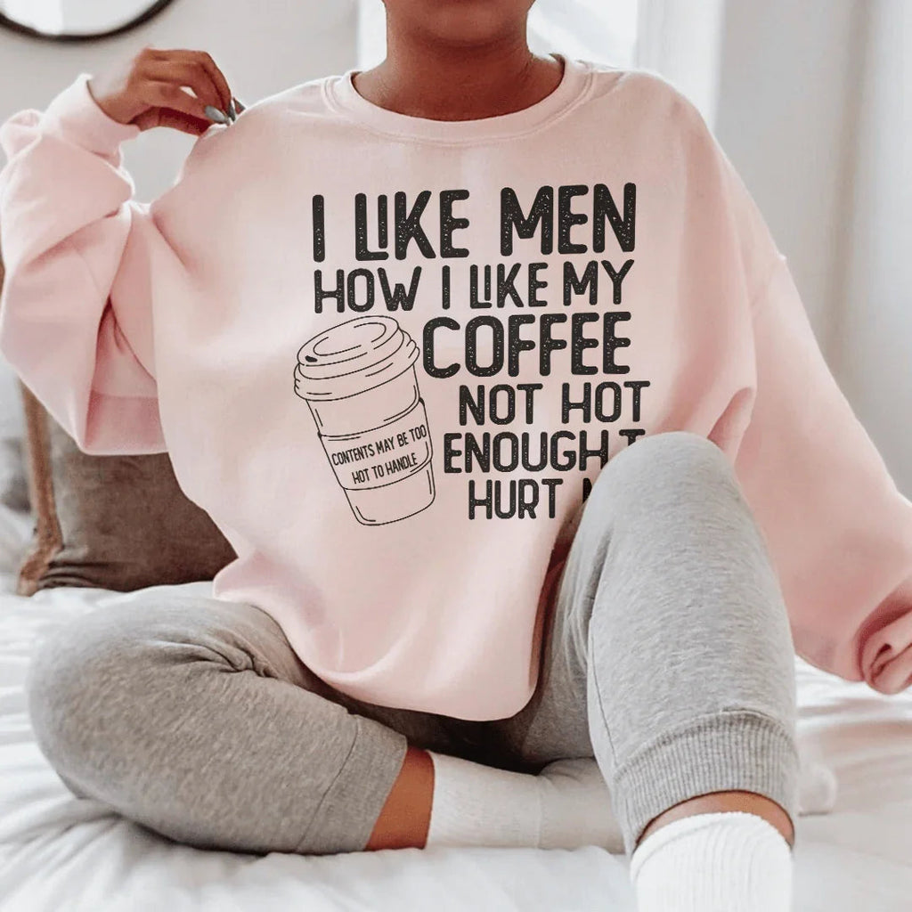 I Like Men How I My Coffee Not Hot Enough To Hurt Me product image 1
