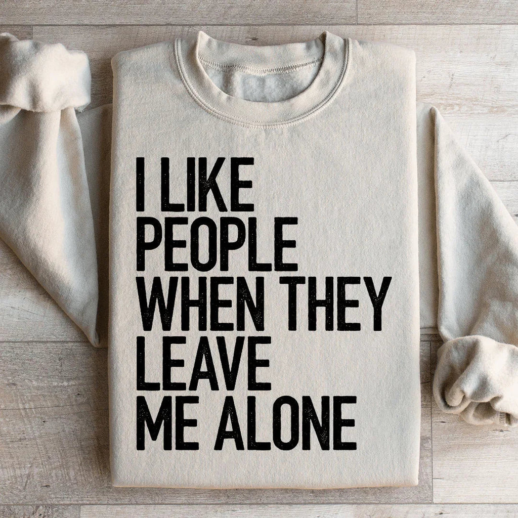 I Like People When They Leave Me Alone Sweatshirt product image 1