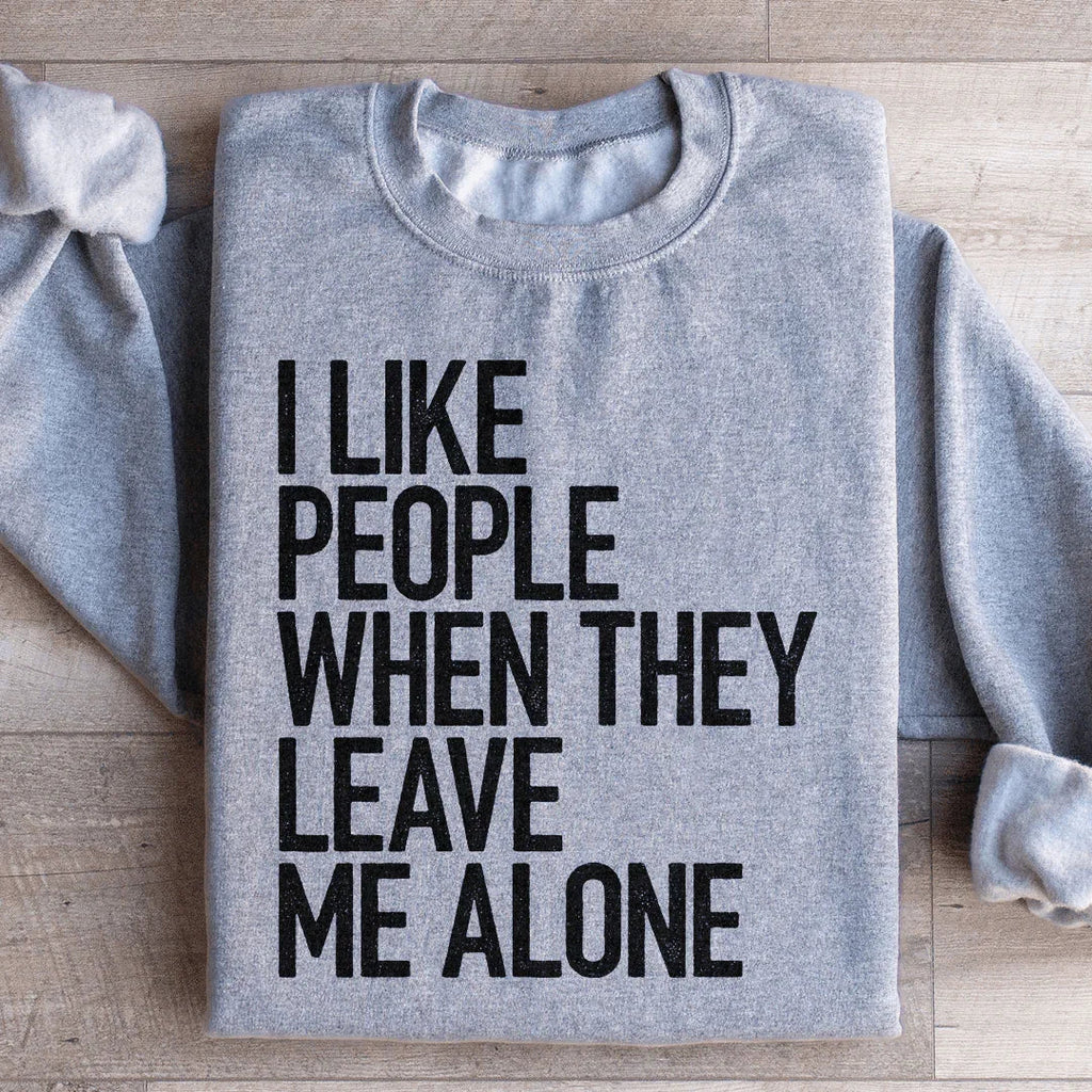 I Like People When They Leave Me Alone Sweatshirt product image 3