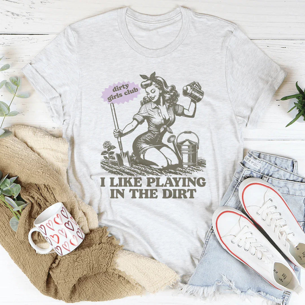 I Like Playing In The Dirt Tee product image 1
