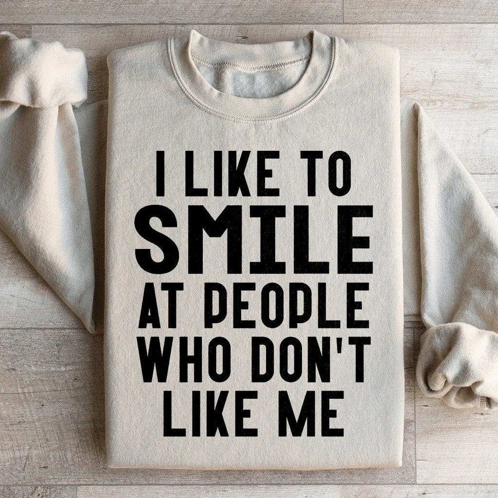 I Like To Smile At People Who Don't Me Sweatshirt product image 1