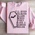 I'll Stop Wearing Black When They Make A Darker Color product image 1