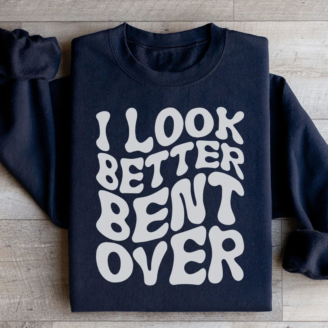 I Look Better Bent Over Sweatshirt product image 3