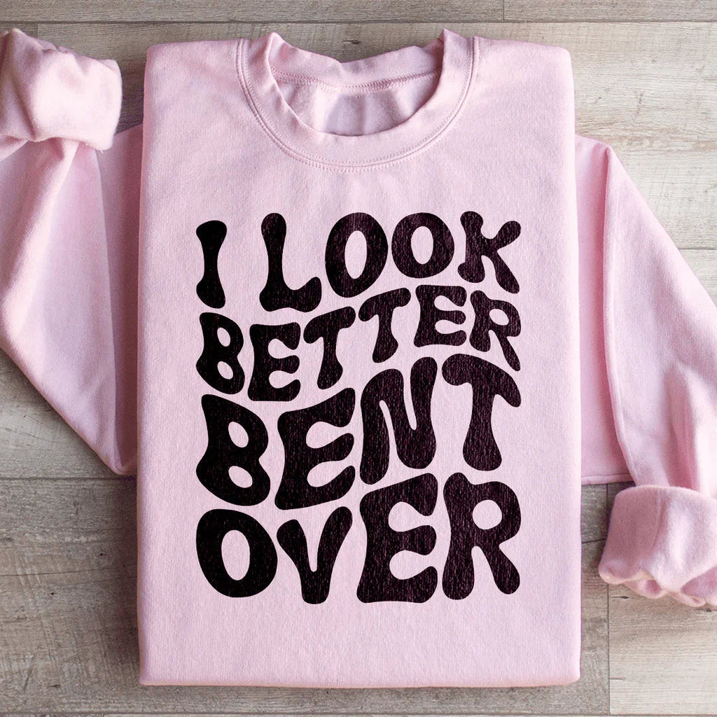 I Look Better Bent Over Sweatshirt product image 4