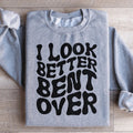 I Look Better Bent Over Sweatshirt product image 1