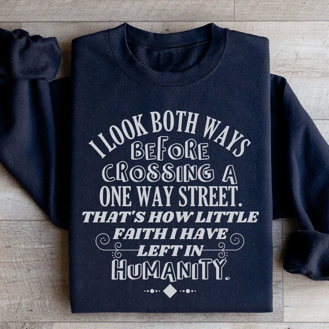 I Look Both Ways Before Crossing A One Way Street Sweatshirt product image 3