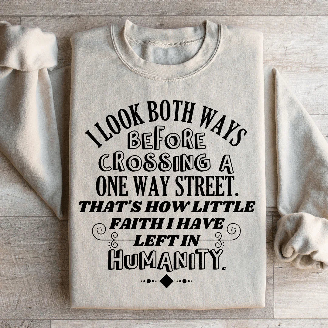 I Look Both Ways Before Crossing A One Way Street Sweatshirt product image 2