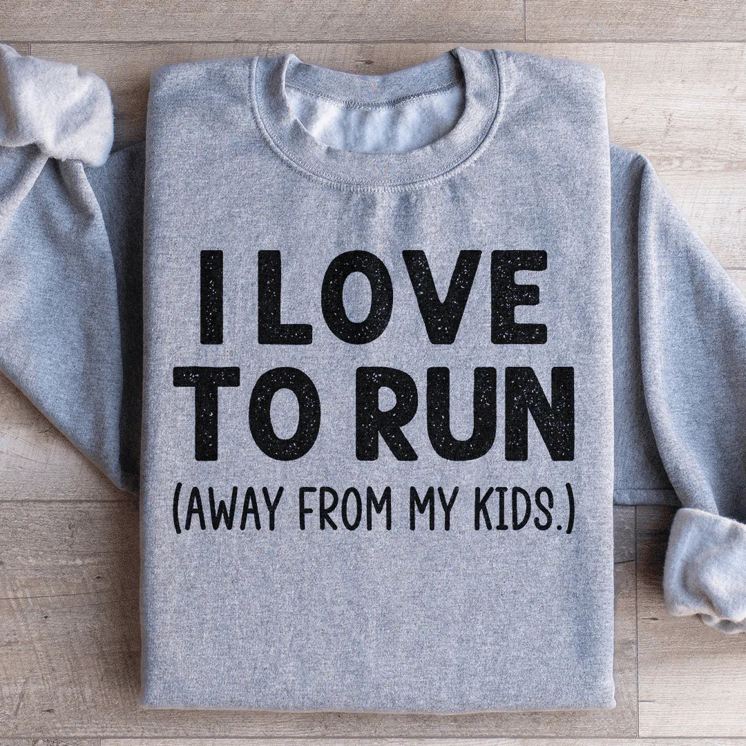 I Love To Run Away From My Kids Sweatshirt product image 3