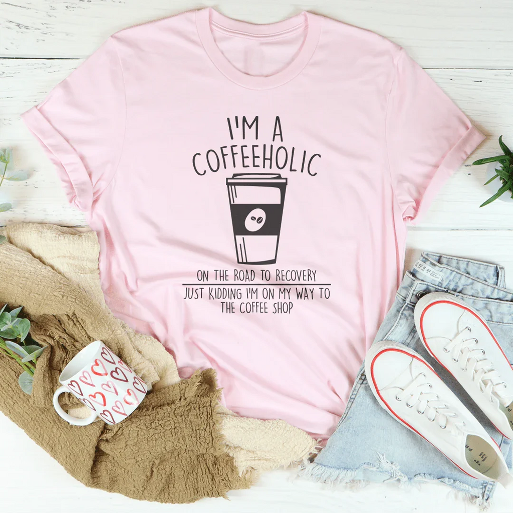 I'm A Coffeeholic On The Road To Recovery Just Kidding Tee product image 3