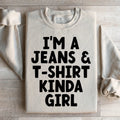 I'm A Jeans & T-Shirt Kinda Girl Sweatshirt product image 1