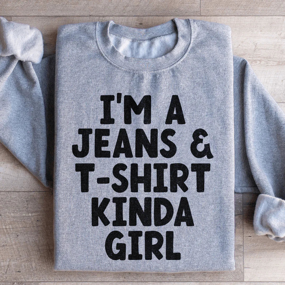 I'm A Jeans & T-Shirt Kinda Girl Sweatshirt product image 2