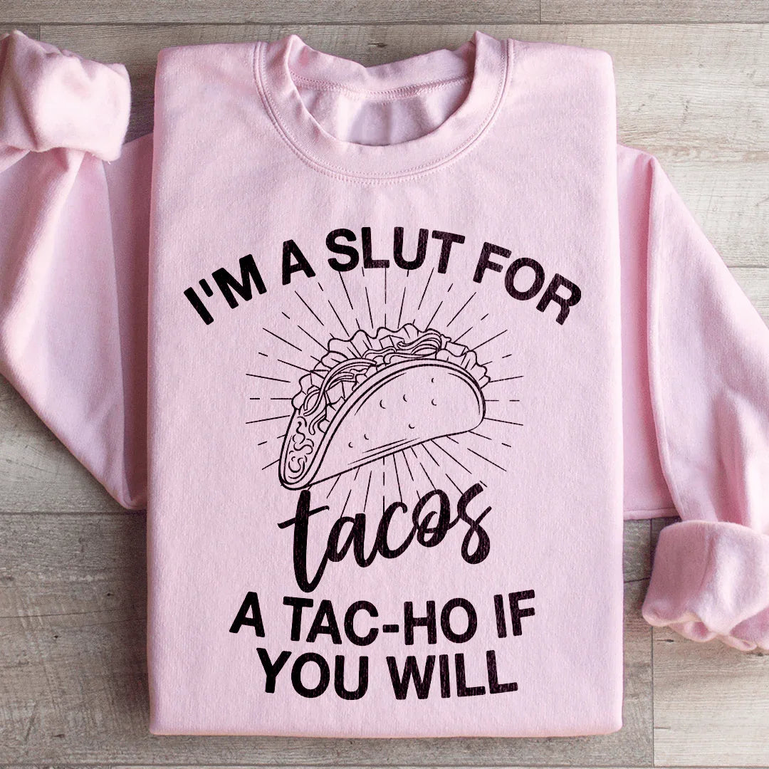 "I'm A Slut For Tacos" – Funny Foodie Crewneck Sweatshirt product image 4