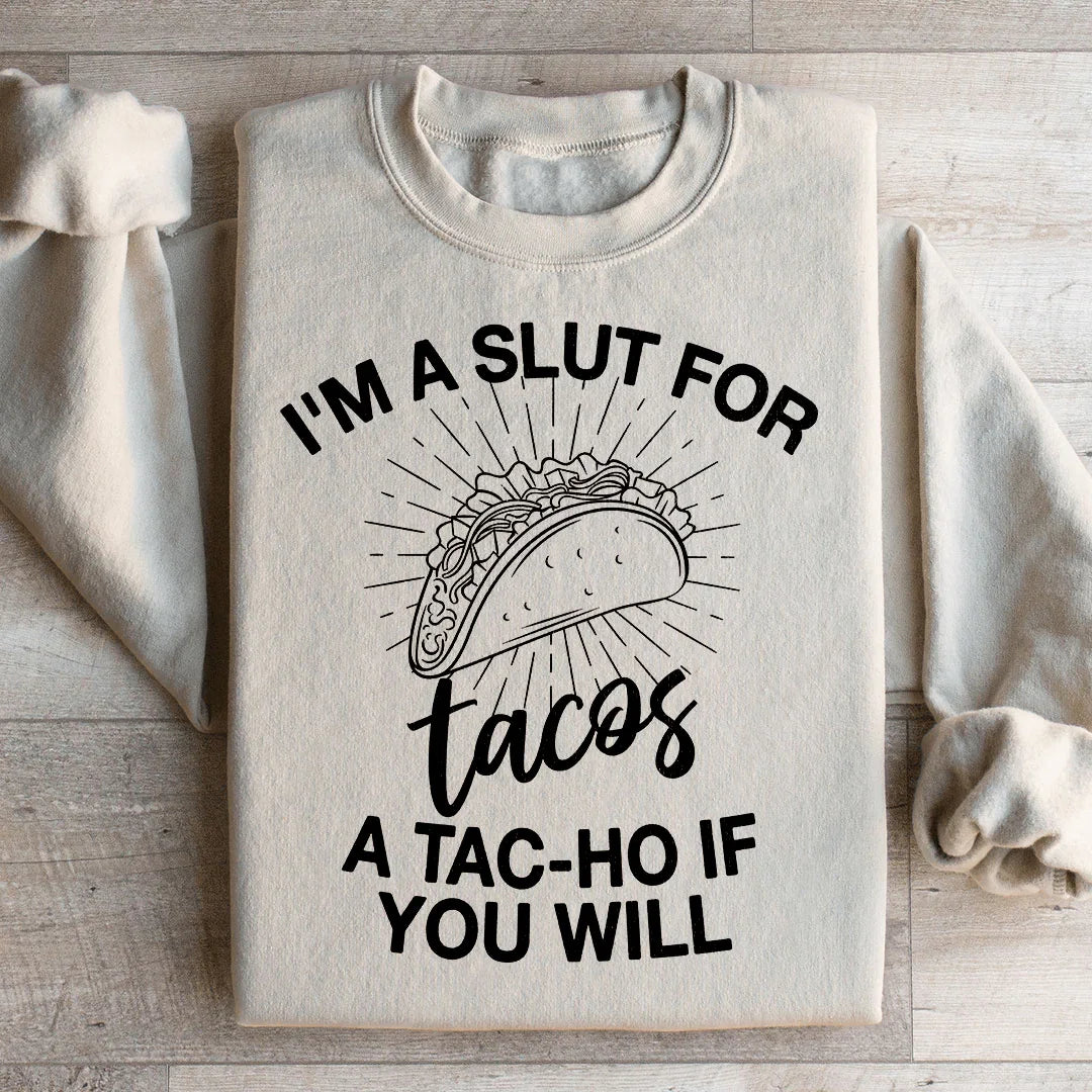 "I'm A Slut For Tacos" – Funny Foodie Crewneck Sweatshirt product image 2