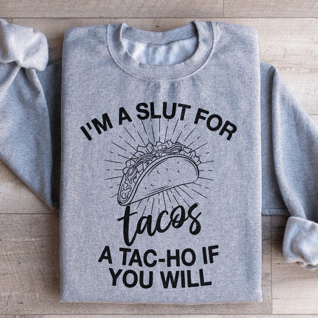 "I'm A Slut For Tacos" – Funny Foodie Crewneck Sweatshirt product image 3